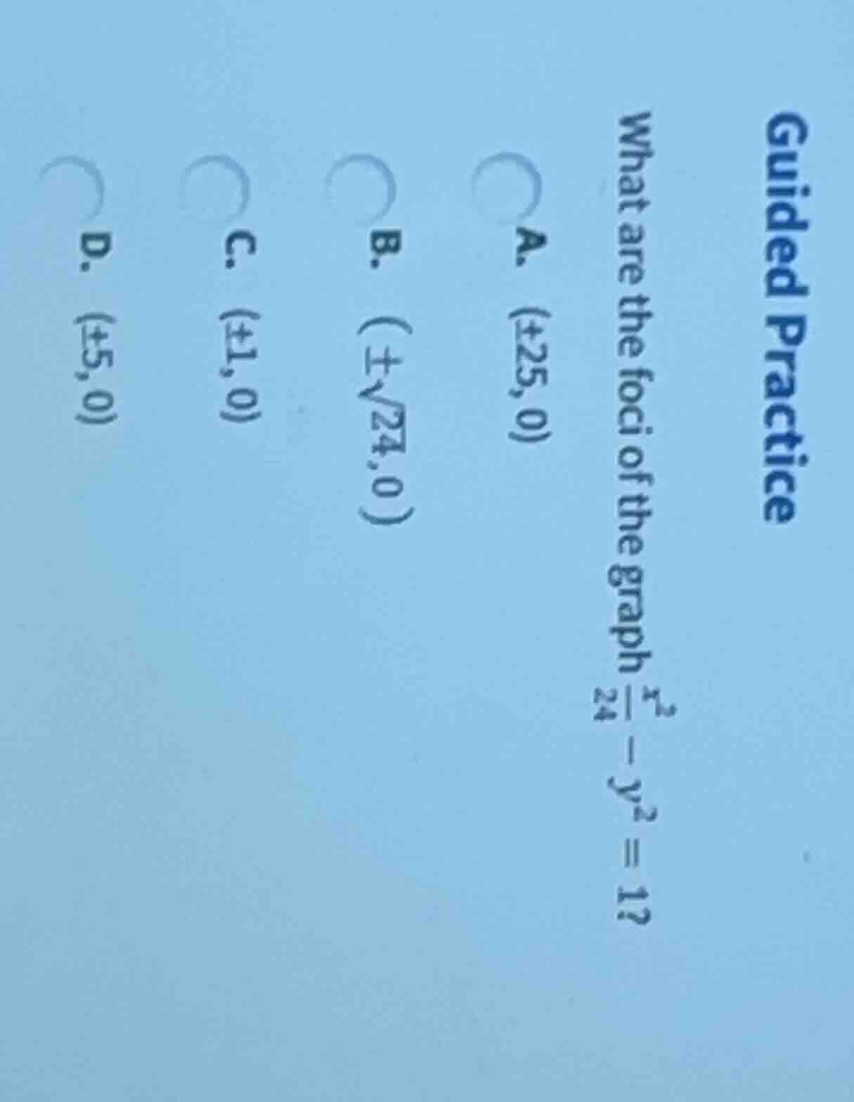guided practice what are the foci of the graph \\(\\frac{x^2}{24} - y^2…