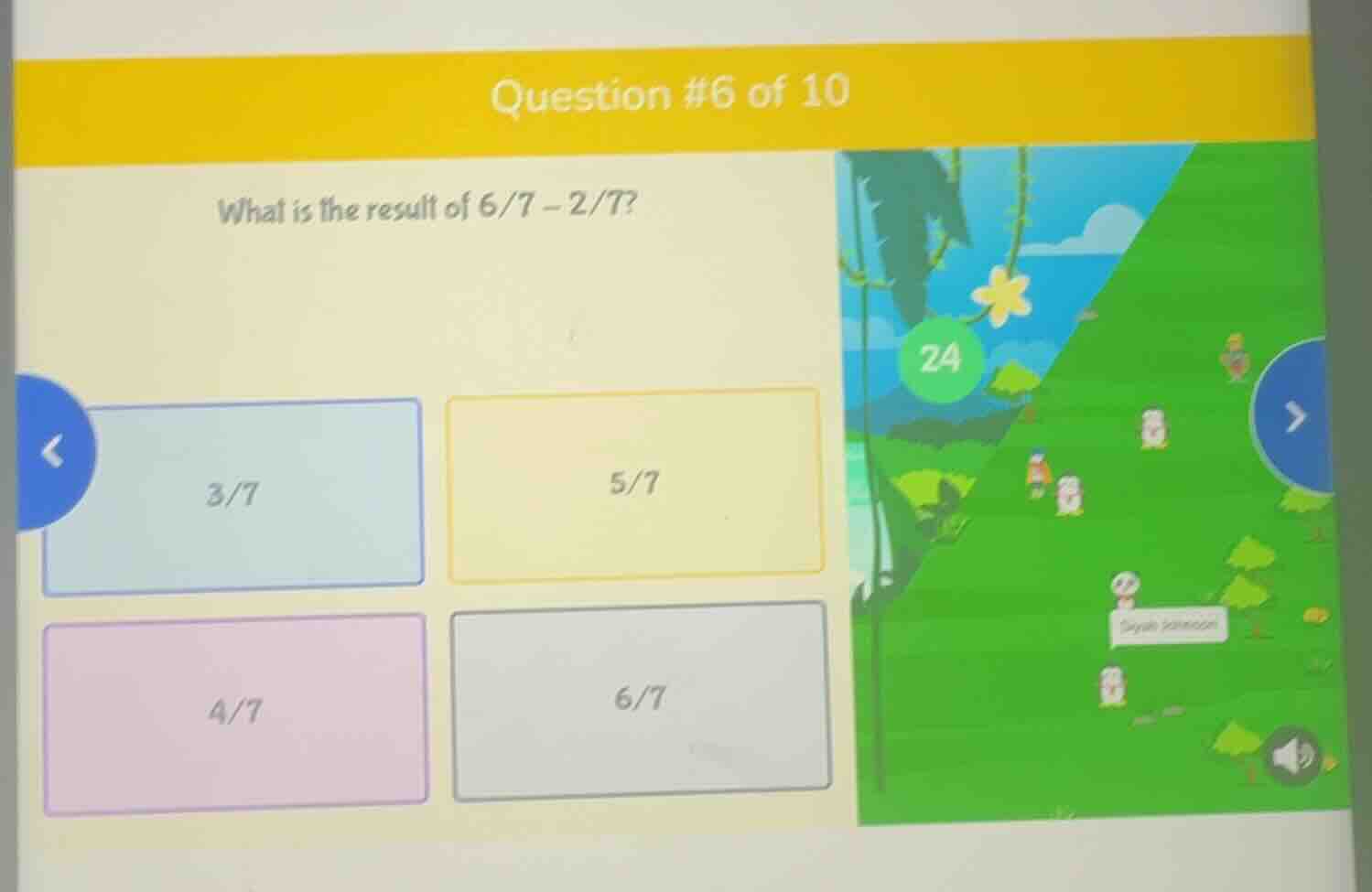 question #6 of 10 what is the result of 6/7 - 2/7? options: 3/7, 5/7, 4…