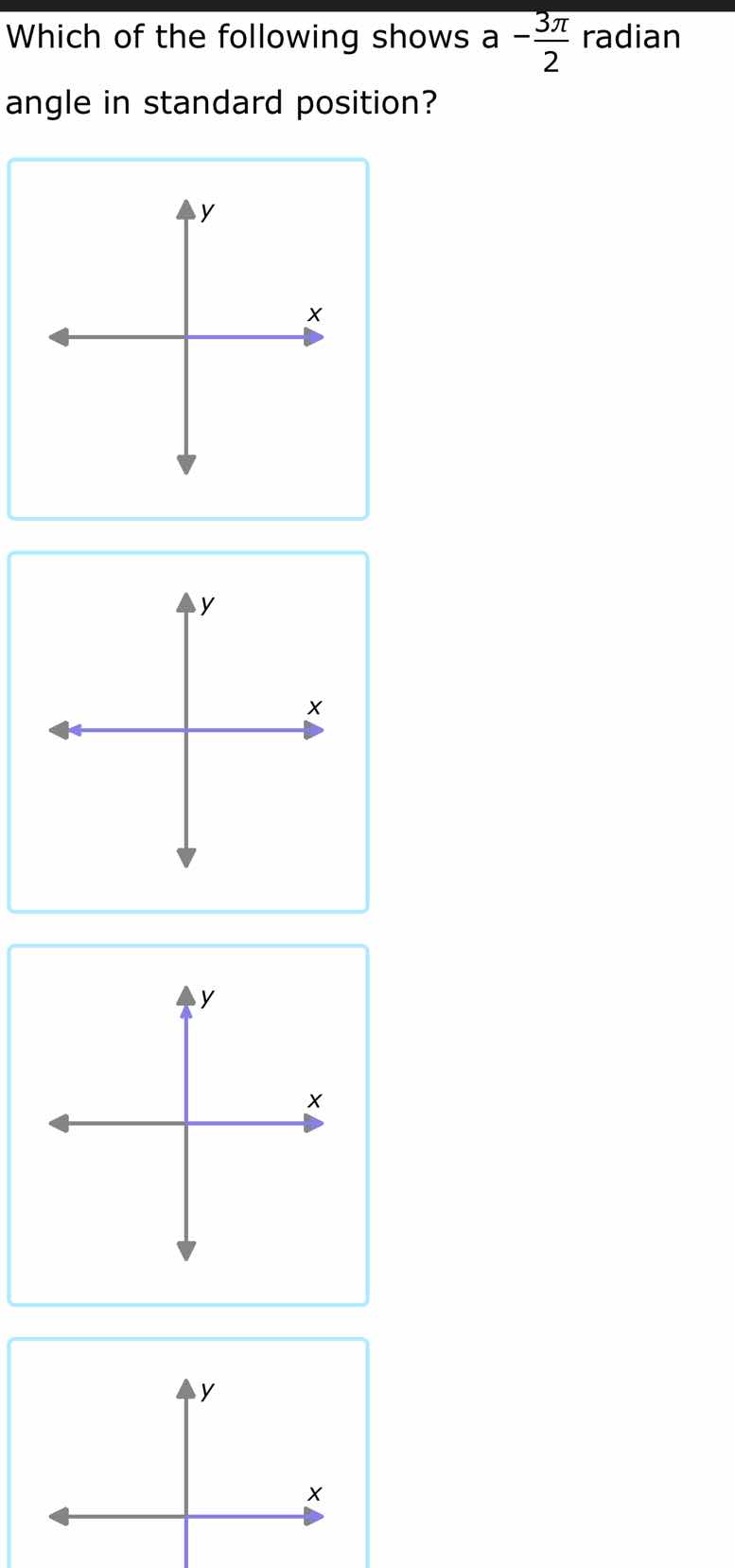which of the following shows a $-\frac{3pi}{2}$ radian angle in standar…