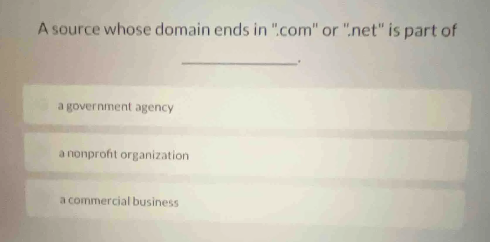 a source whose domain ends in \.com\ or \.net\ is part of __________. a…