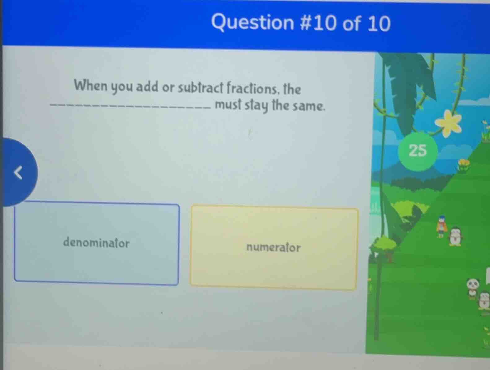 question #10 of 10 when you add or subtract fractions, the ------------…