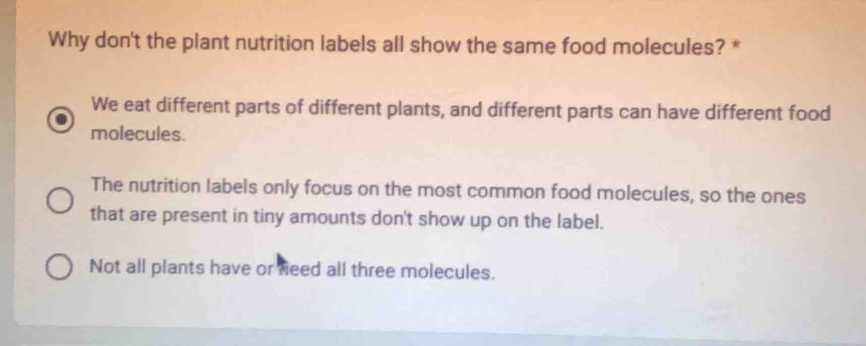 why dont the plant nutrition labels all show the same food molecules? *…