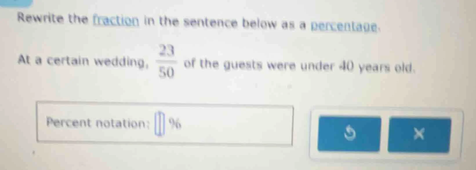 rewrite the fraction in the sentence below as a percentage: at a certai…