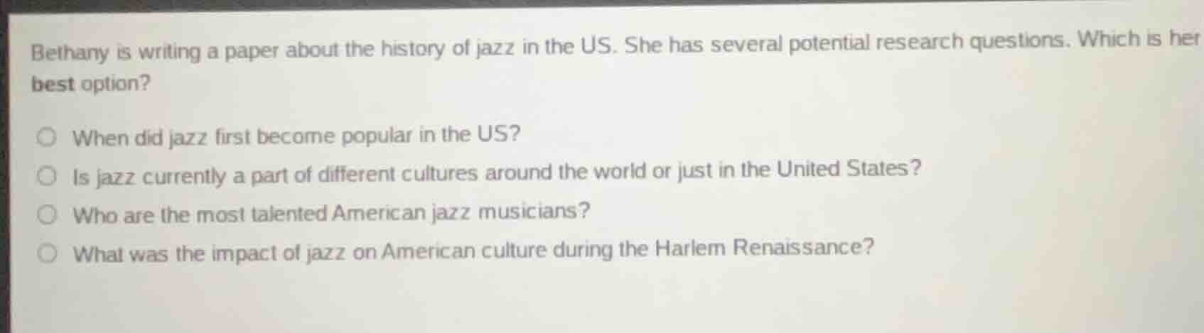 bethany is writing a paper about the history of jazz in the us. she has…