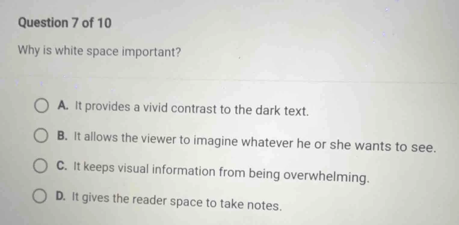 question 7 of 10 why is white space important? a. it provides a vivid c…