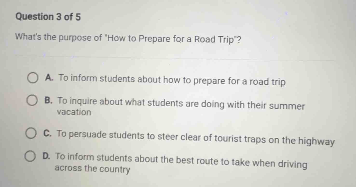 question 3 of 5 whats the purpose of \how to prepare for a road trip\? …