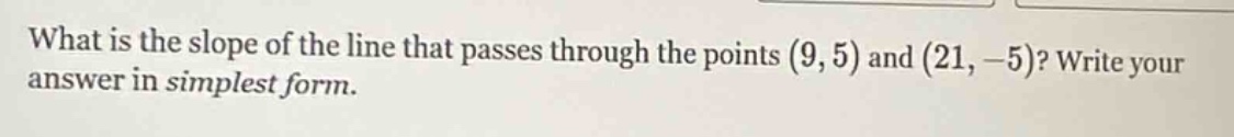 what is the slope of the line that passes through the points (9,5) and …