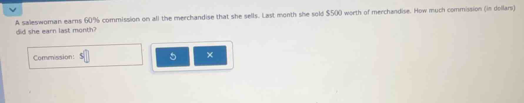 a saleswoman earns 60% commission on all the merchandise that she sells…