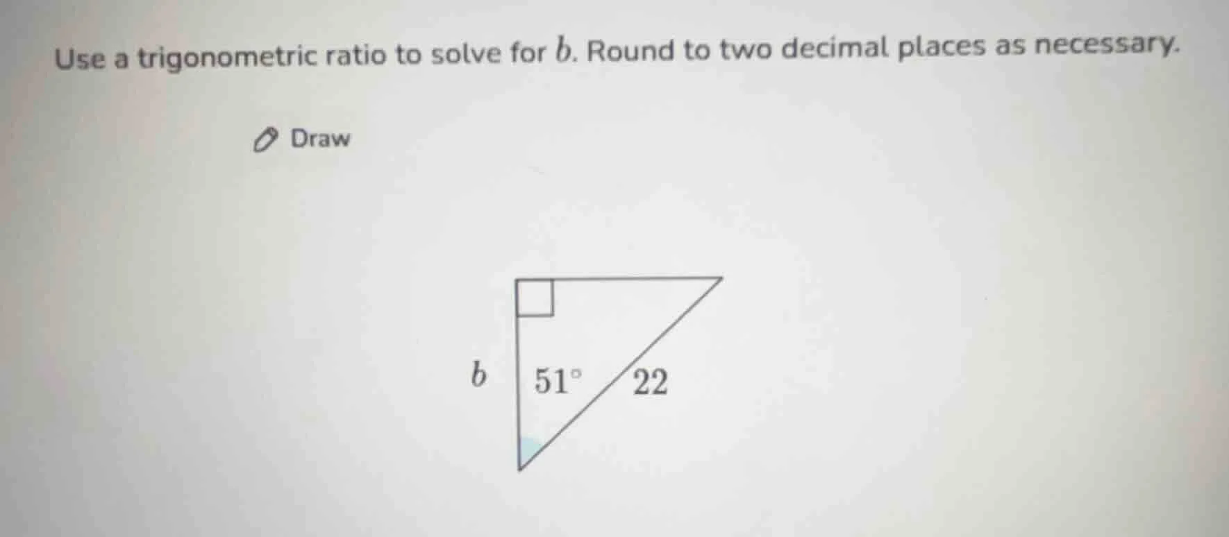 use a trigonometric ratio to solve for b. round to two decimal places a…
