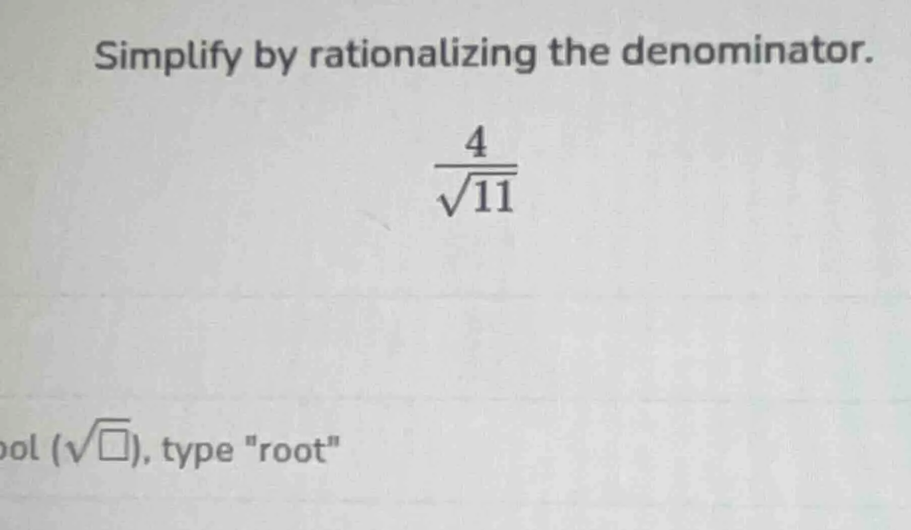 simplify by rationalizing the denominator. \\(\\frac{4}{\\sqrt{11}}\\) …