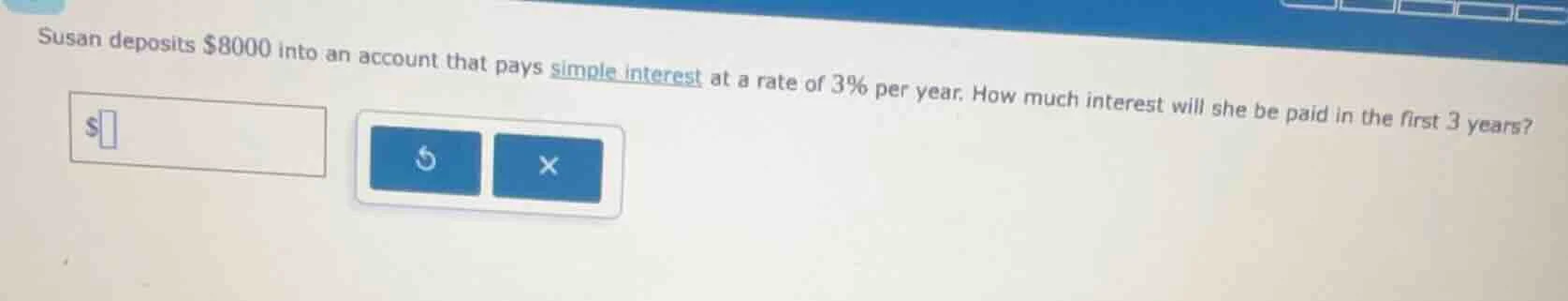 susan deposits $8000 into an account that pays simple interest at a rat…