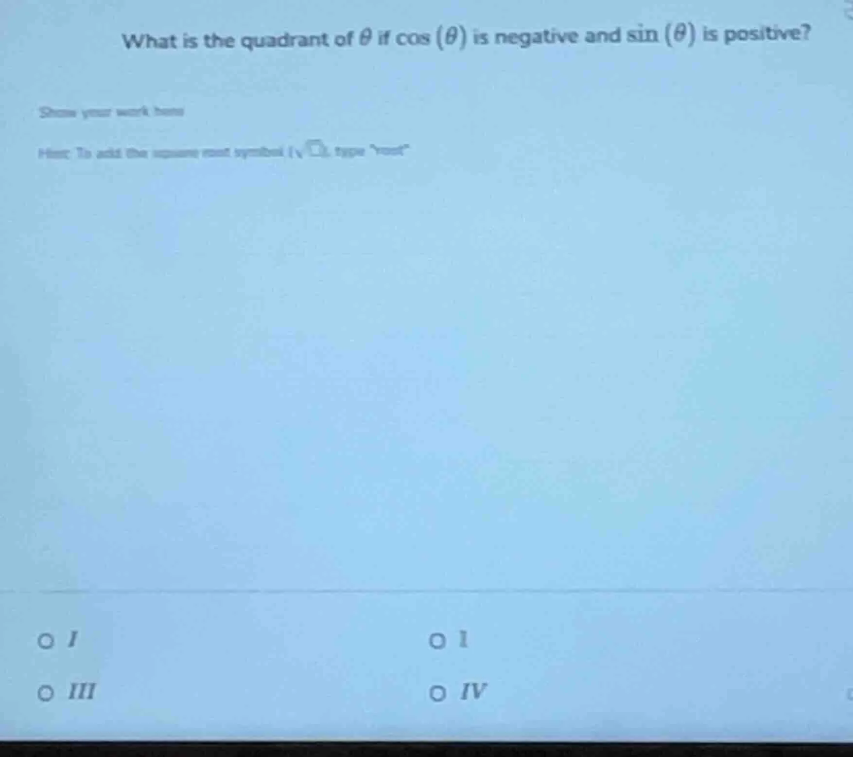 what is the quadrant of $\\theta$ if $\\cos(\\theta)$ is negative and $…