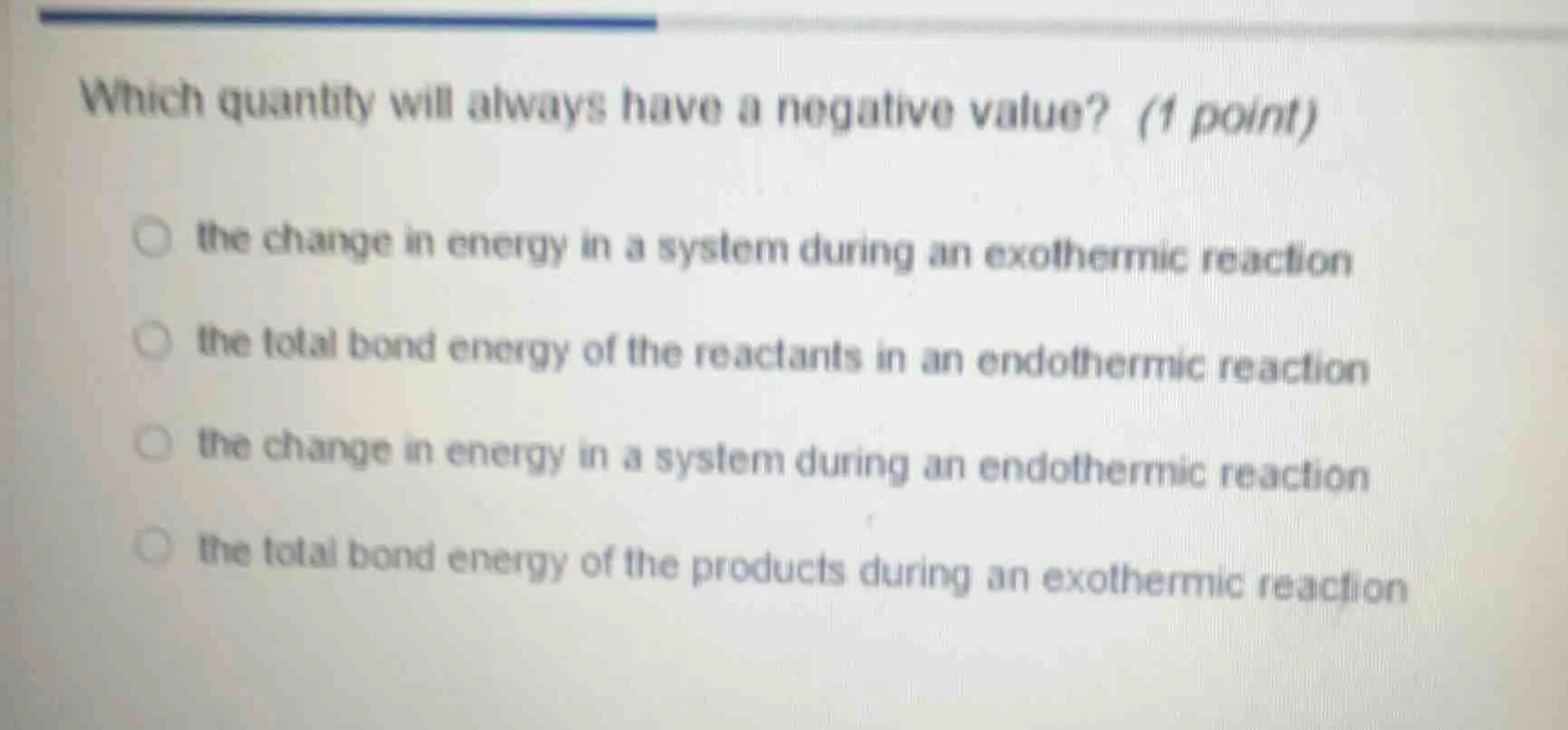 which quantity will always have a negative value? (1 point) the change …