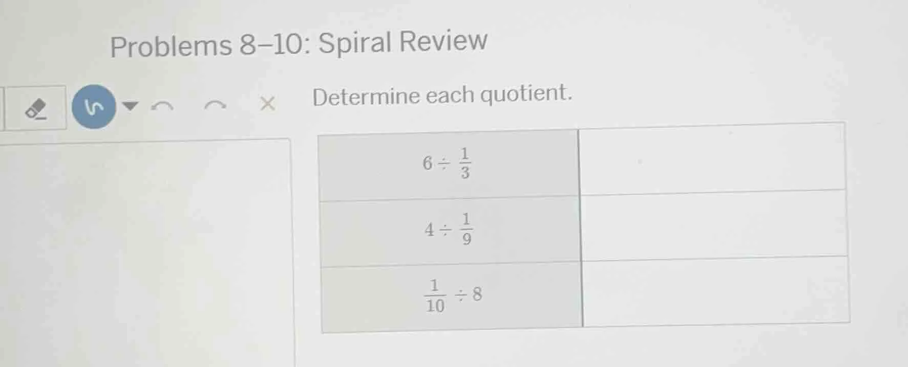 problems 8–10: spiral review determine each quotient. $6 \\div \\frac{1…