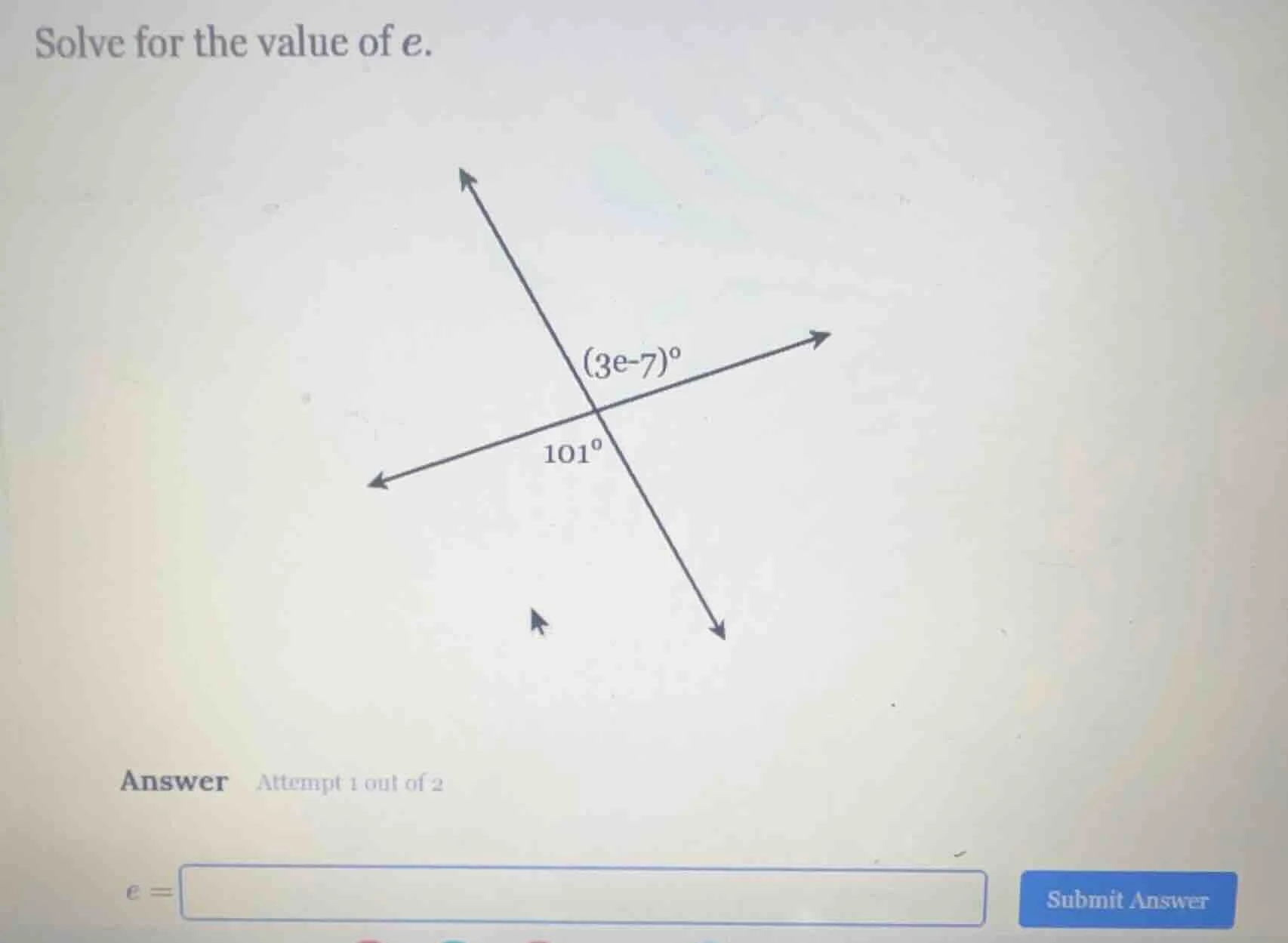 solve for the value of e. (3e - 7)° 101° answer attempt 1 out of 2 e = …