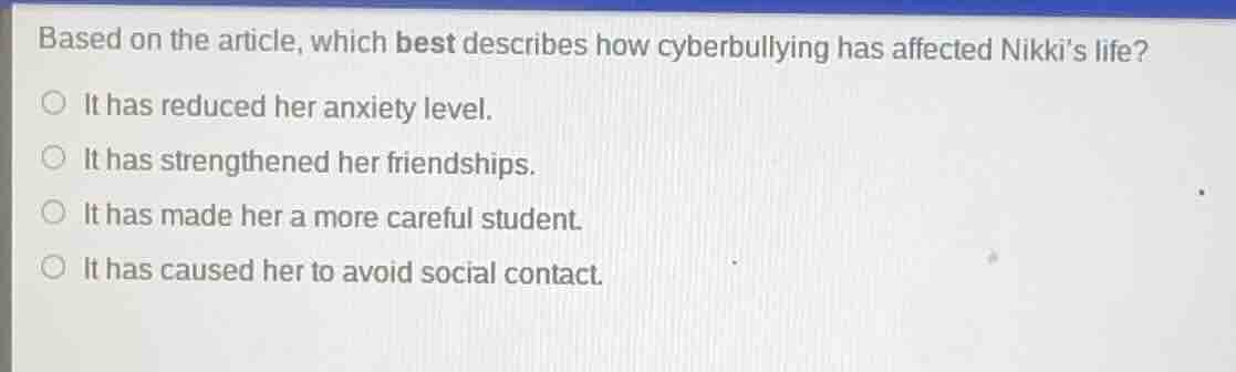 based on the article, which best describes how cyberbullying has affect…