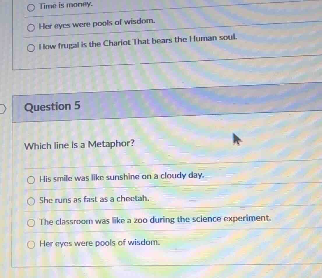 question 5 which line is a metaphor? his smile was like sunshine on a c…