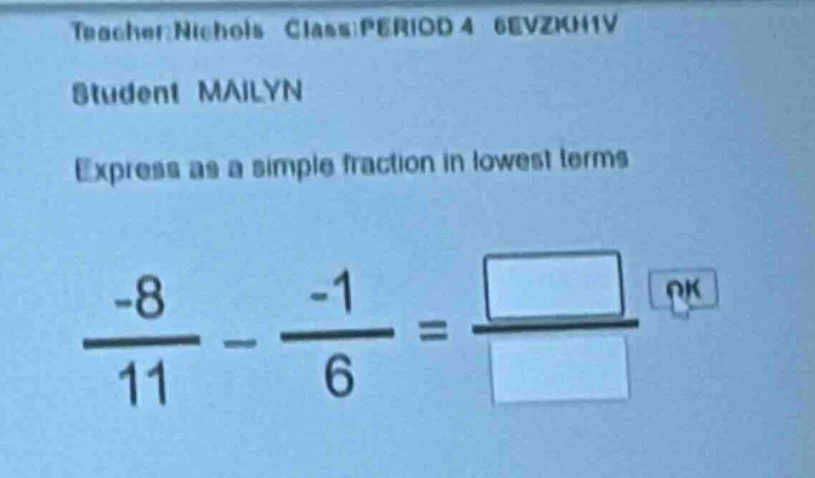 teacher: nichols class: period 4 6evzkj11v student: mailyn express as a…