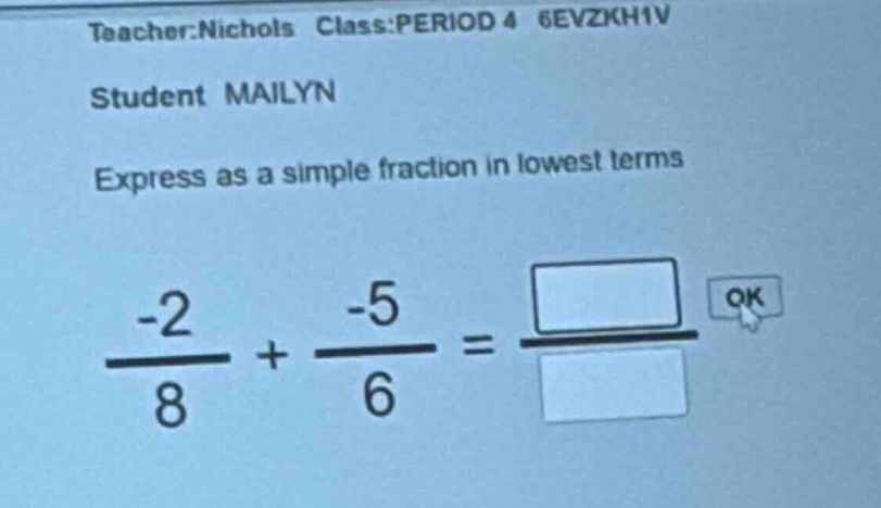 teacher:nichols class:period 4 6evzxh1v student mailyn express as a sim…