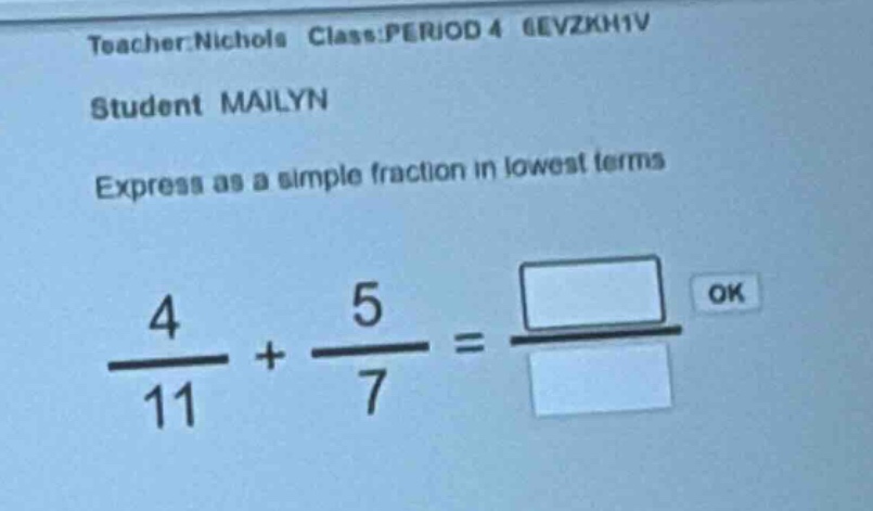 teacher:nichols class:period 4 @evzkhi1v student mailyn express as a si…