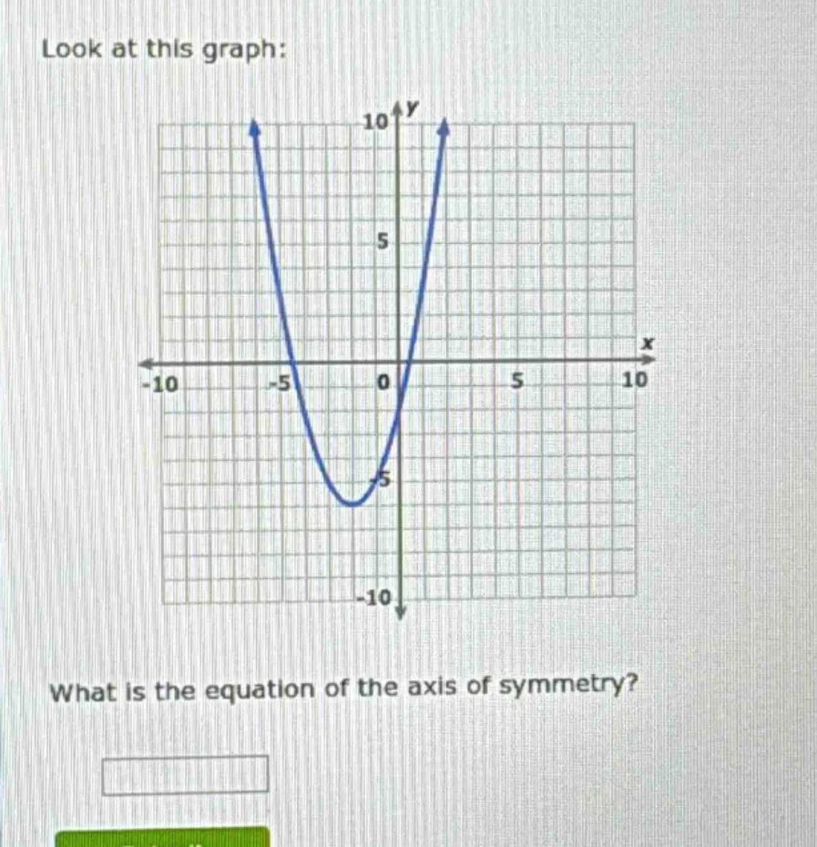 look at this graph: graph of a parabola opening upwards, vertex near (-…