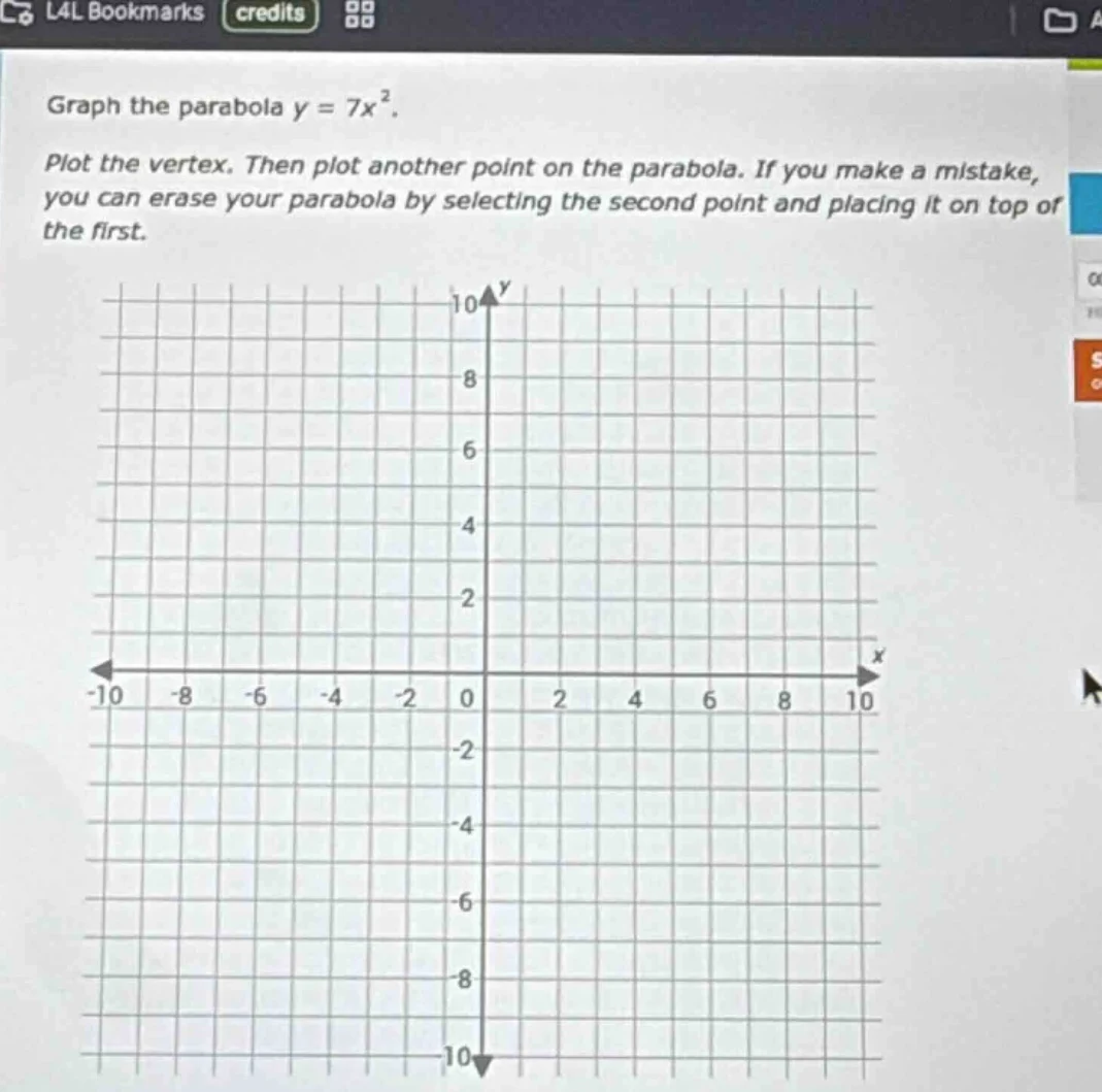graph the parabola $y = 7x^2$. plot the vertex. then plot another point…