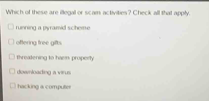 which of these are illegal or scam activities? check all that apply. □ …