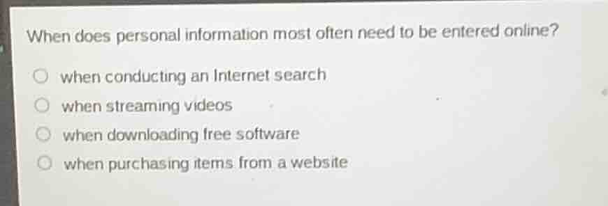 when does personal information most often need to be entered online? wh…