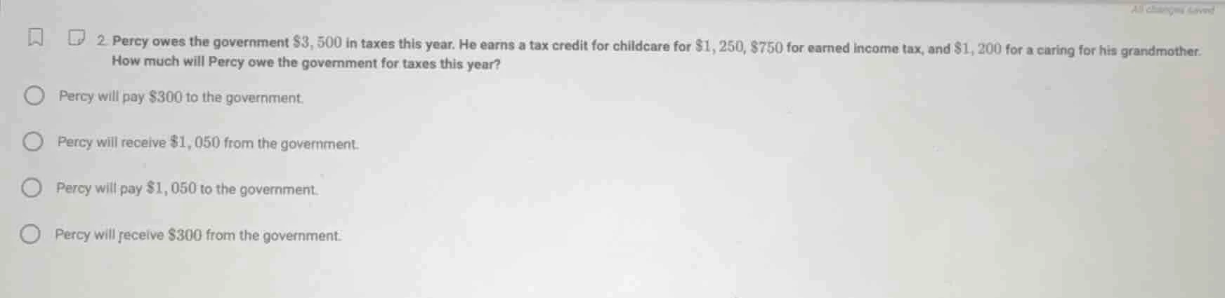 2. percy owes the government $3,500 in taxes this year. he earns a tax …