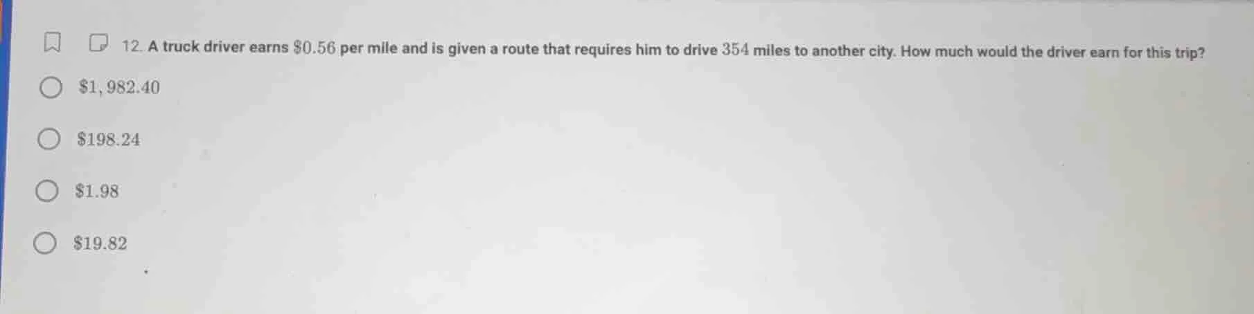 12. a truck driver earns $0.56 per mile and is given a route that requi…