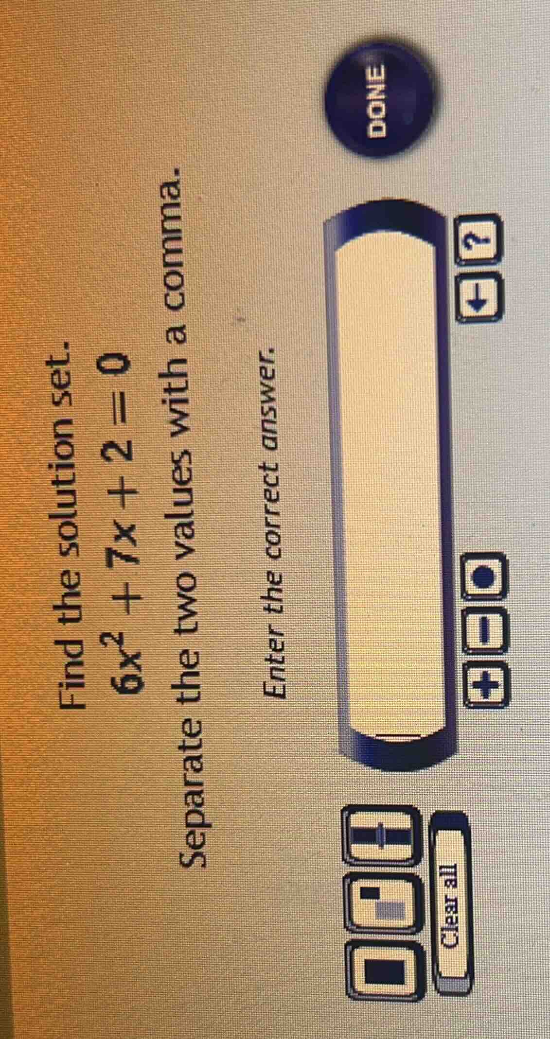 find the solution set. 6x² + 7x + 2 = 0 separate the two values with a …