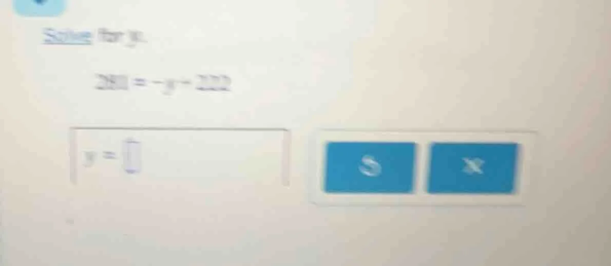 solve for y. 281 = -y + 222 y =