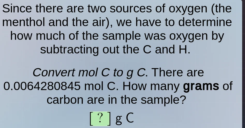 since there are two sources of oxygen (the menthol and the air), we hav…