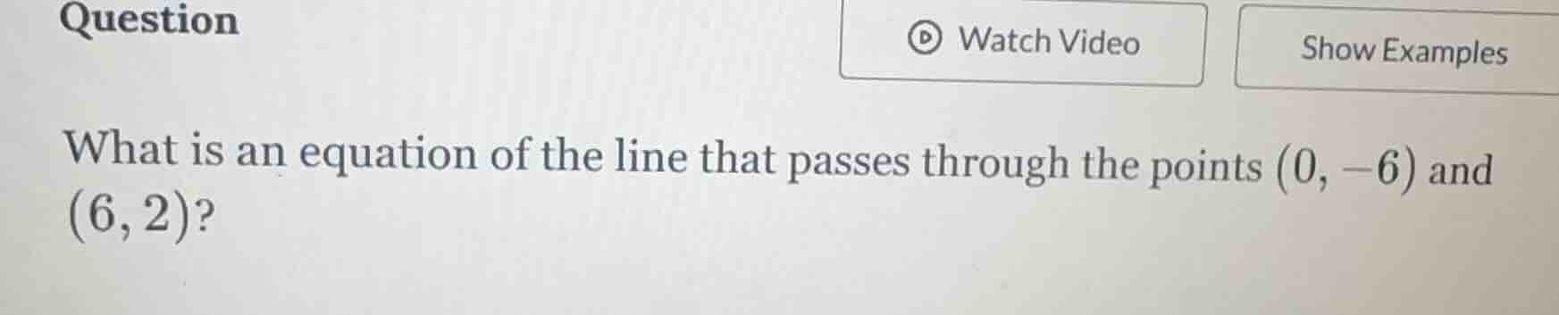 question what is an equation of the line that passes through the points…