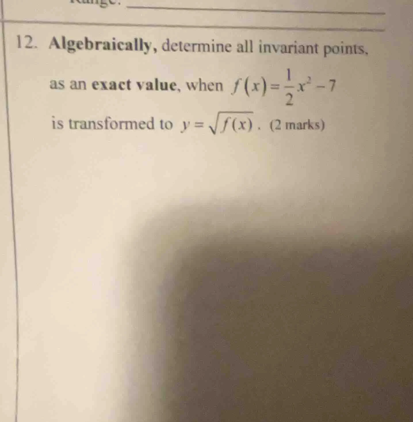 12. algebraically, determine all invariant points, as an exact value, w…