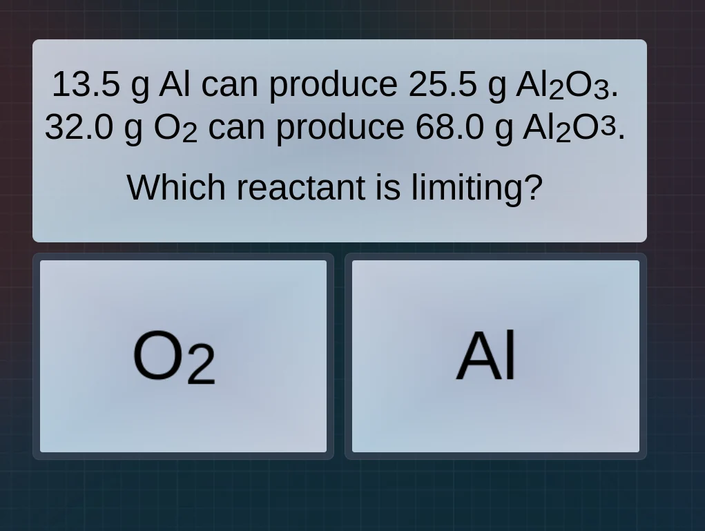 13.5 g al can produce 25.5 g al₂o₃. 32.0 g o₂ can produce 68.0 g al₂o₃.…