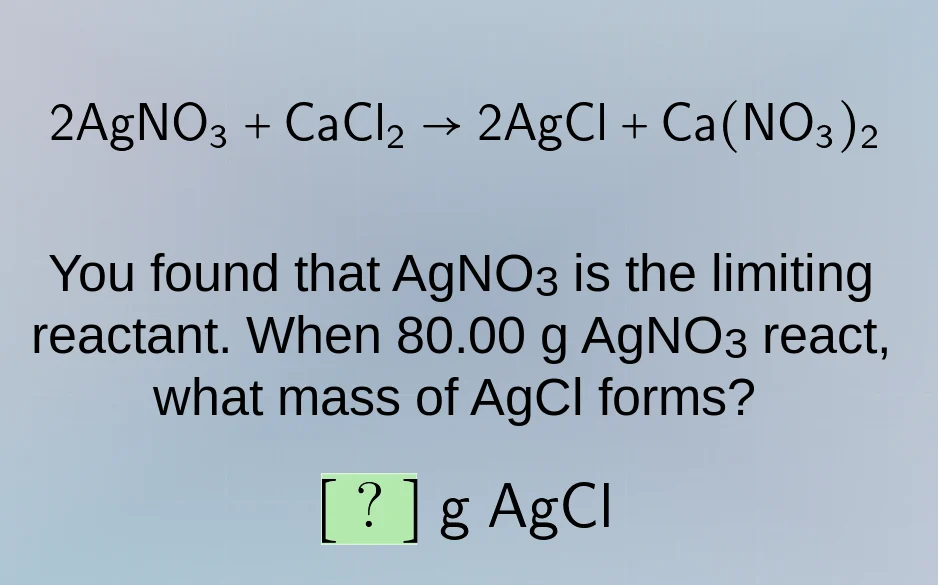 2agno₃ + cacl₂ → 2agcl + ca(no₃)₂ you found that agno₃ is the limiting …