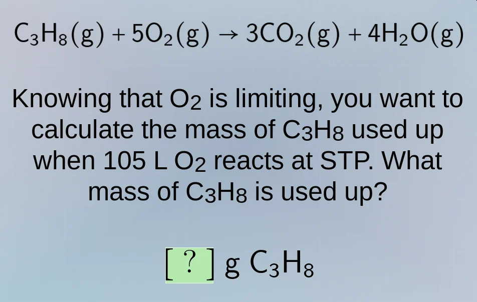 c₃h₈(g) + 5o₂(g) → 3co₂(g) + 4h₂o(g) knowing that o₂ is limiting, you w…