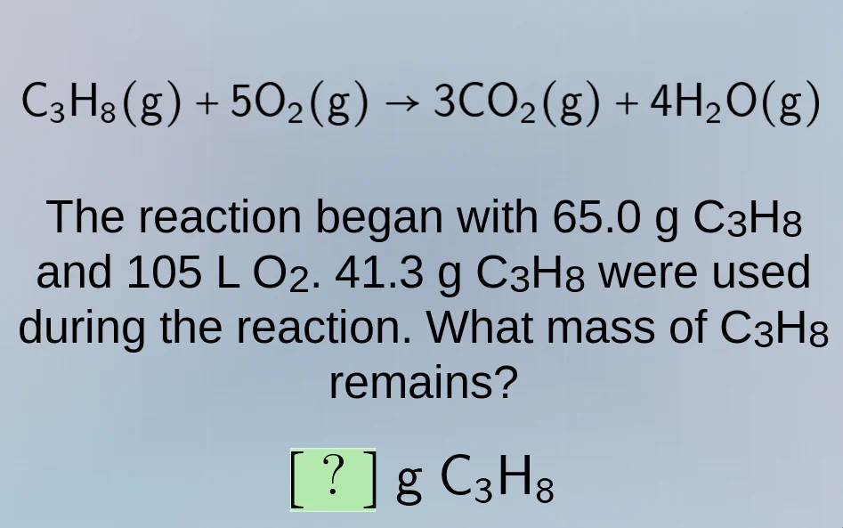 c₃h₈(g) + 5o₂(g) → 3co₂(g) + 4h₂o(g) the reaction began with 65.0 g c₃h…