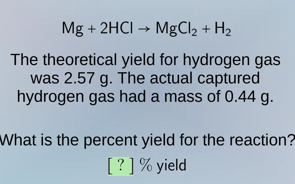 mg + 2hcl → mgcl₂ + h₂ the theoretical yield for hydrogen gas was 2.57 …