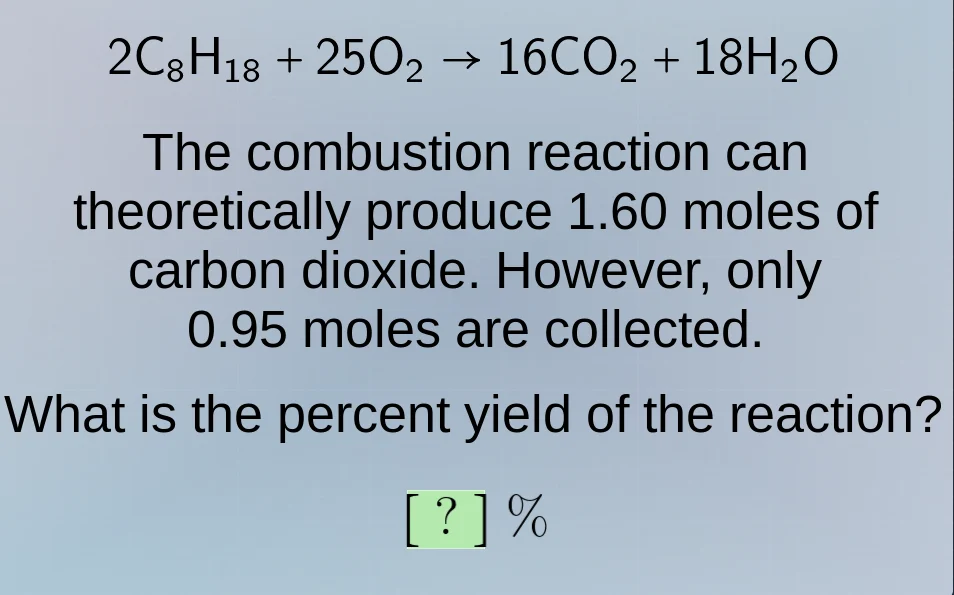 2c₈h₁₈ + 25o₂ → 16co₂ + 18h₂o the combustion reaction can theoretically…