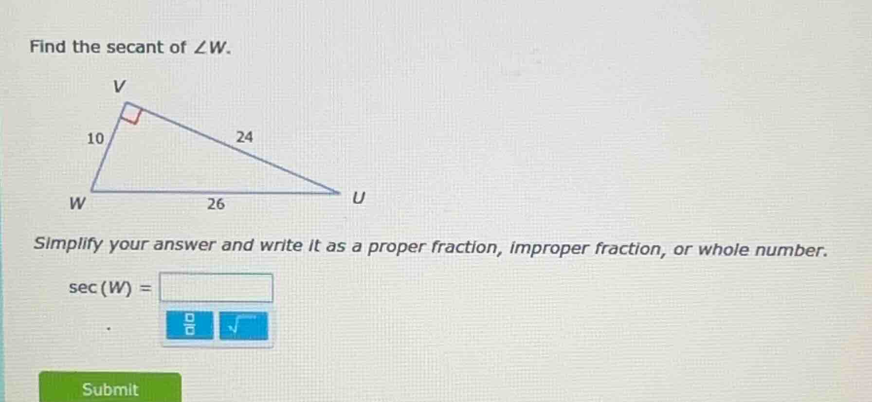 find the secant of $\\angle w$. triangle with right angle at v, sides: …