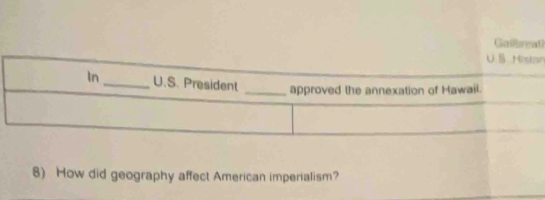 in ______ u.s. president ______ approved the annexation of hawaii. 8) h…