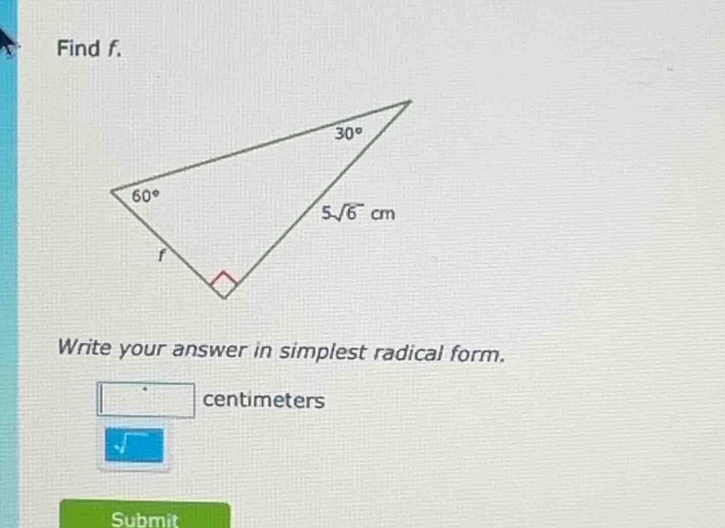 find f. triangle with right angle, 60° angle, 30° angle, side opposite …