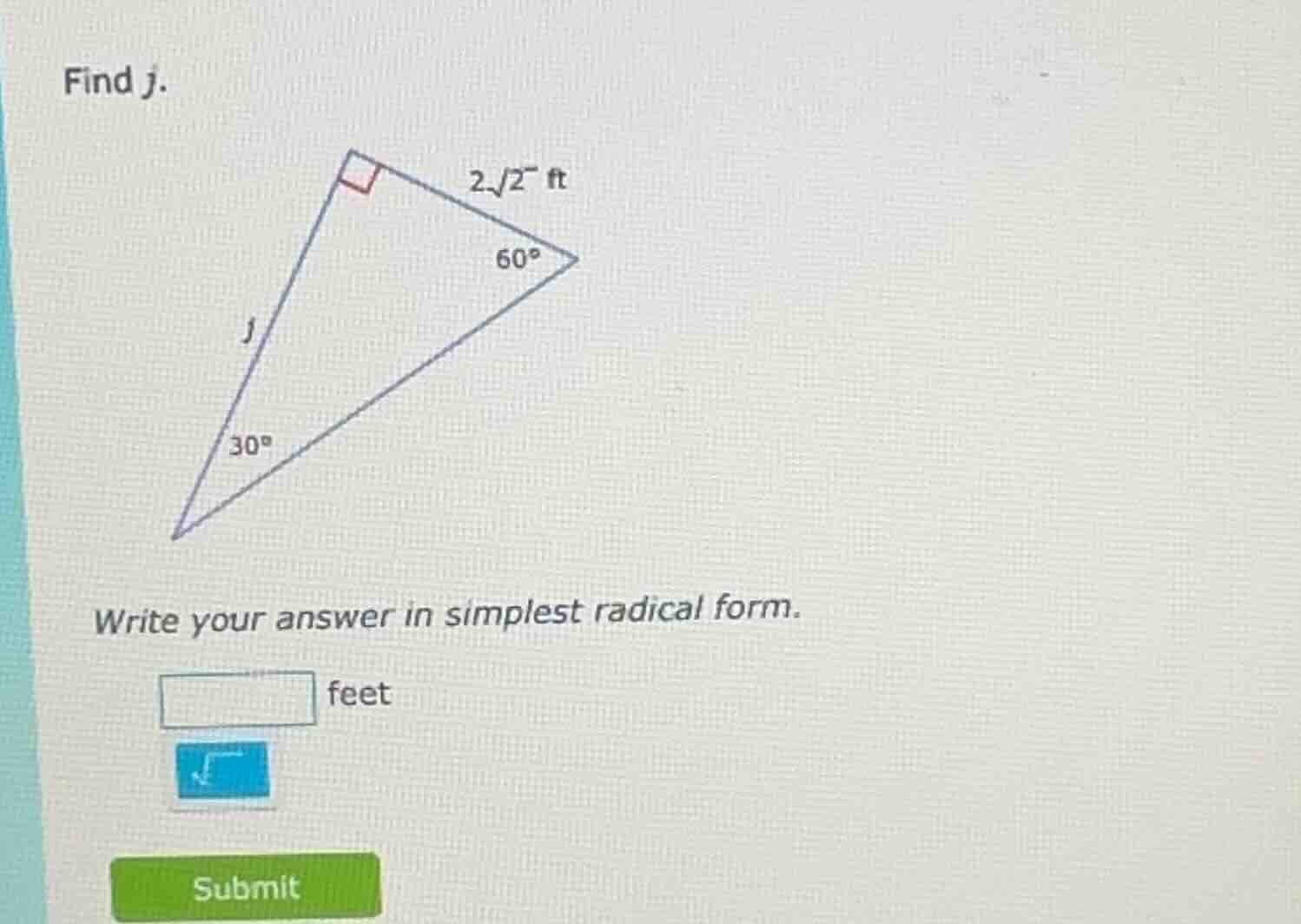 find j. right triangle with right angle, one leg 2√2 ft, angle 60°, oth…