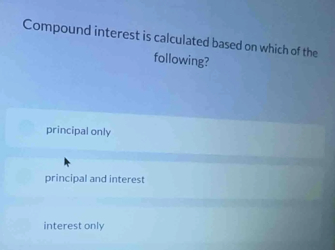 compound interest is calculated based on which of the following? princi…