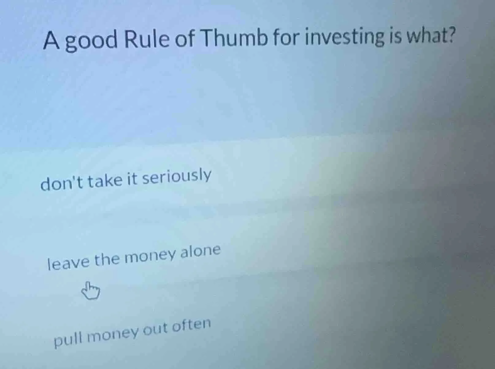 a good rule of thumb for investing is what? dont take it seriously leav…