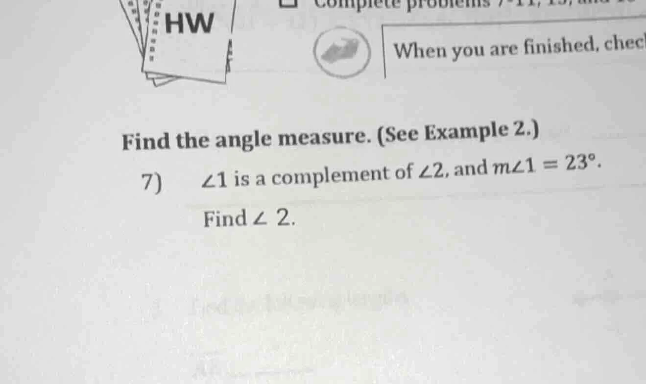 find the angle measure. (see example 2.) 7) ∠1 is a complement of ∠2, a…