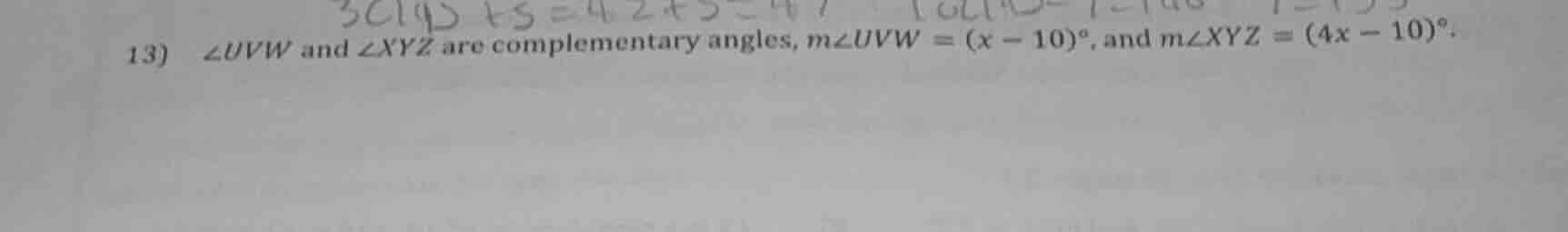 13) ∠uvw and ∠xyz are complementary angles, ( mangle uvw = (x - 10)^cir…