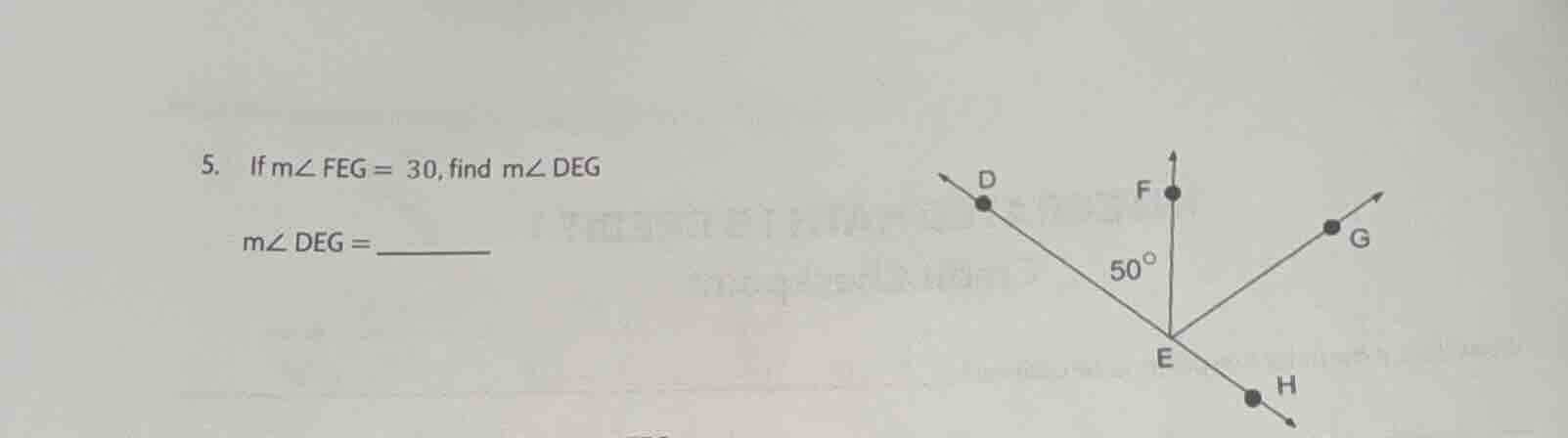 5. if $m\\angle feg = 30$, find $m\\angle deg$ $m\\angle deg = \\underl…